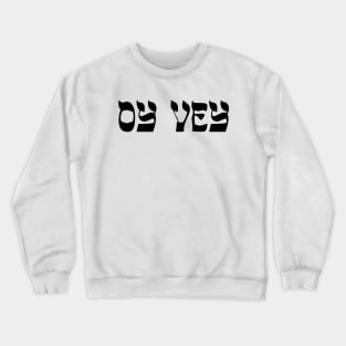 OY VEY Crewneck Sweatshirt